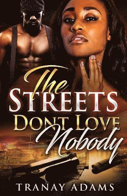 Tranay Adams - Streets Don't Love Nobody, Häftad