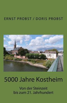 Doris Probst, Ernst Probst - 5000 Jahre Kostheim: Von der Steinzeit bis zum 21. Jahrhundert, Häftad. Tillgänglighet: Lägg i varukorg