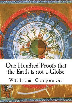 William Carpenter - One Hundred Proofs that the Earth is not a Globe, Häftad. Tillgänglighet: Lägg i varukorg