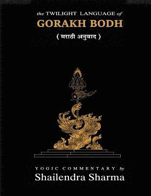 Shailendra Sharma - The Twilight Language of Gorakh Bodh (Marathi), Häftad. Tillgänglighet: Lägg i varukorg