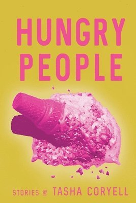 Tasha Coryell - Hungry People, Häftad. Tillgänglighet: Lägg i varukorg