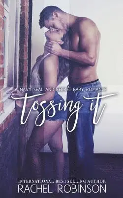 Rachel Robinson - Tossing It: A Navy SEAL and Secret Baby Romance, Häftad. Tillgänglighet: Lägg i varukorg