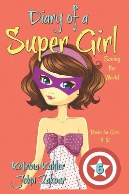 John Zakour, Katrina Kahler - Diary of a Super Girl - Book 6, Häftad. Tillgänglighet: Lägg i varukorg