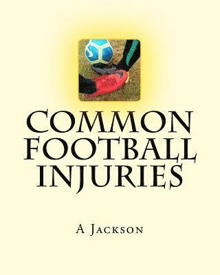 A. Jackson - Common Football Injuries, Häftad. Tillgänglighet: Lägg i varukorg