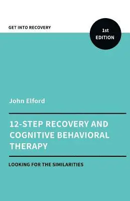 John Elford - Twelve Step Recovery and Cognitive Behavioral Therapy, Häftad. Tillgänglighet: Tillfälligt slut