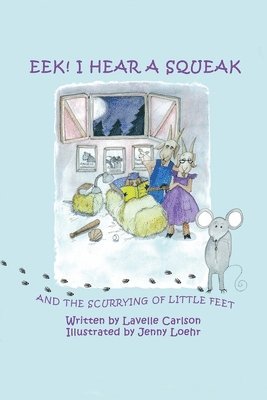 Lavelle Carlson - EEK! I Hear a Squeak: And the Scurrying of Little Feet, Häftad. Tillgänglighet: Lägg i varukorg