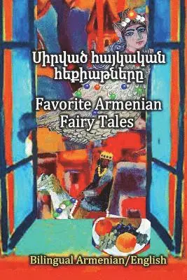 Svetlana Bagdasaryan, Eliza Garibian - Favorite Armenian Fairy Tales, Sirvats haykakan hekiatnere: Parallel text in Amenian and English, Bilingual, Häftad. Tillgänglighet: Lägg i varukorg