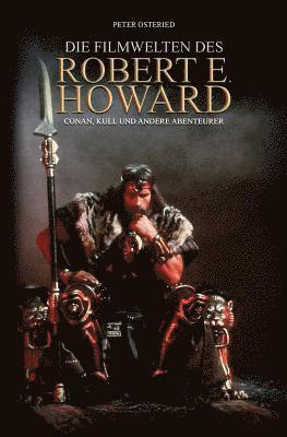 Peter Osteried - Die Filmwelten des Robert E. Howard: Conan, Kull und andere Abenteurer, Häftad. Tillgänglighet: Lägg i varukorg