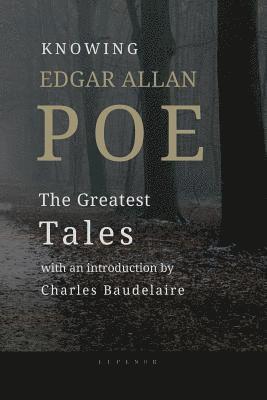 Edgar Allan Poe, George Valsamis - Knowing Edgar Allan Poe: The Great Tales, With an Introduction by Ch. Baudelaire, Häftad. Tillgänglighet: Lägg i varukorg