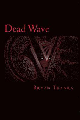 Bryan a. Tranka, Toni Michelle - Dead Wave, Häftad. Tillgänglighet: Lägg i varukorg