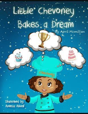 April Chevon McMillian - Little Chevoney Bakes A Dream, Häftad. Tillgänglighet: Lägg i varukorg