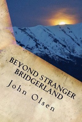 Kim Walker, Annie Olsen - Beyond Stranger Bridgerland: True Paranormal Stories from the west, Häftad. Tillgänglighet: Lägg i varukorg