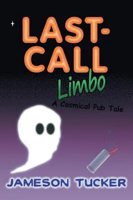 Jameson Tucker - Last-Call Limbo: A Cosmical Pub Tale, Häftad. Tillgänglighet: Lägg i varukorg