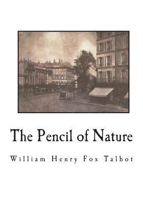 William Henry Fox Talbot - The Pencil of Nature: Fully Illustrated with 24 Original Plates, Häftad