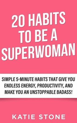 Katie Stone - 20 Habits to be a Superwoman, Häftad. Tillgänglighet: Lägg i varukorg