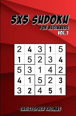 Christopher Thomas - 5x5 Sudoku: For Beginners Vol.1: 200 Easy Sudoku Puzzles for Teens & Adults, Häftad