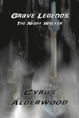 Cyrus Alderwood - Grave Legends: The Night Walker, Häftad. Tillgänglighet: Lägg i varukorg