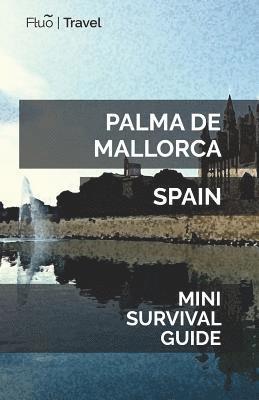 Jan Hayes - Palma de Mallorca Mini Survival Guide, Häftad. Tillgänglighet: Lägg i varukorg