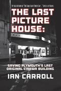 The Last Picture House: Saving Plymouth's Last Original Cinema Building