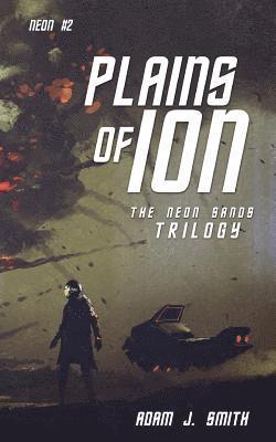 Adam J. Smith - Plains of Ion: The Neon Sands Trilogy, Häftad. Tillgänglighet: Lägg i varukorg