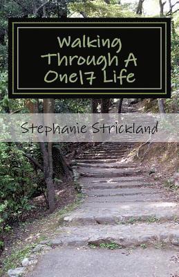 Stephanie Strickland - Walking Through A One17 Life: Walking Through A One17 Life, Häftad. Tillgänglighet: Lägg i varukorg