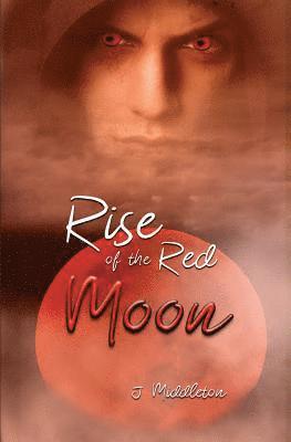 J. Middleton - Rise of the Red Moon, Häftad. Tillgänglighet: Lägg i varukorg