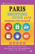 Paris Shopping Guide 2019: Best Rated Stores in Paris, France - Stores Recommended for Visitors, (Paris Shopping Guide 2019)