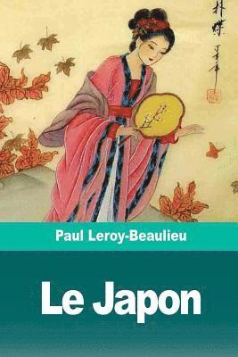 Paul Leroy-Beaulieu - Le Japon: L'Éveil d'un peuple oriental à la civilisation européenne, Häftad. Tillgänglighet: Lägg i varukorg