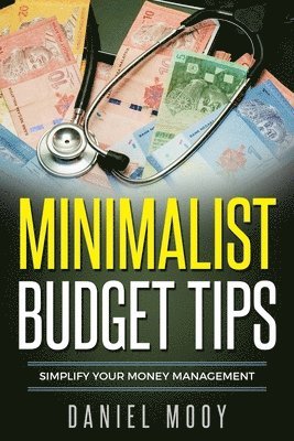 Daniel Mooy - Minimalist Budget Tips, Häftad. Tillgänglighet: Lägg i varukorg