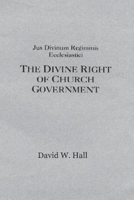 David W. Hall - The Divine Plan for Church Structure, Abridged: Jus Divinum, Häftad. Tillgänglighet: Lägg i varukorg