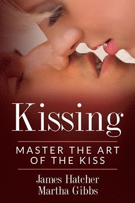 Martha Gibbs, James Hatcher - Kissing, Häftad