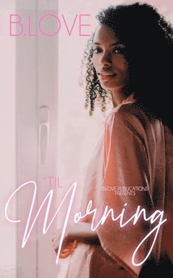 B. Love - Til Morning: A Short Story, Häftad. Tillgänglighet: Lägg i varukorg
