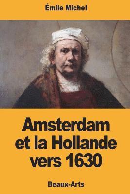 Émile Michel - Amsterdam et la Hollande vers 1630, Häftad. Tillgänglighet: Lägg i varukorg