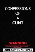 Confessions Of A Cunt