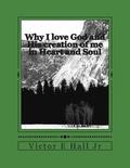 Why I love God and His creation of me in heart and soul: He loves me