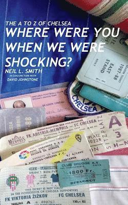 David Johnstone, Neil L. Smith - The A to Z of Chelsea: Where Were You When We Were Shocking?, Häftad. Tillgänglighet: Lägg i varukorg