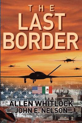 Allen Whitlock, John E. Nelson - The Last Border, Häftad