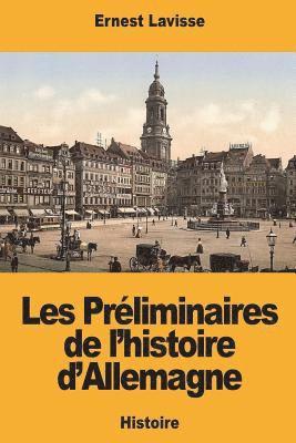 Les Préliminaires de l'histoire d'Allemagne