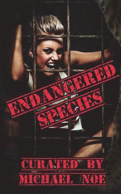 Michael Noe - Endangered Species: An Anthology, Häftad