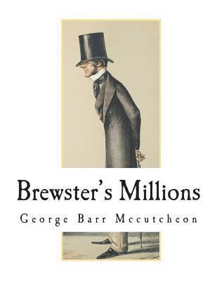 Richard Greaves, George Barr McCutcheon - Brewster's Millions, Häftad. Tillgänglighet: Lägg i varukorg