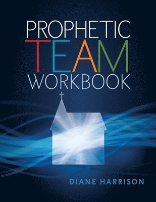 Diane Harrison - Prophetic Team Workbook, Häftad. Tillgänglighet: Tillfälligt slut