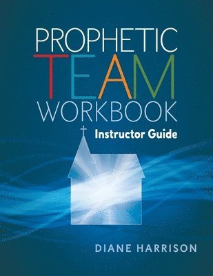 Diane Harrison - Prophetic Team Workbook Instructor Guide: accompanies Prophetic team workbook student guide, Häftad. Tillgänglighet: Lägg i varukorg