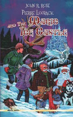 John R. Rose - Pierre Logback and The Magic Ice Castle, Häftad. Tillgänglighet: Lägg i varukorg