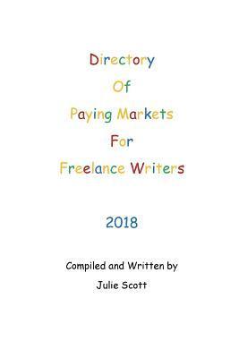 Julie Scott - Directory of Paying Markets for Freelance Writers 2018, Häftad. Tillgänglighet: Lägg i varukorg