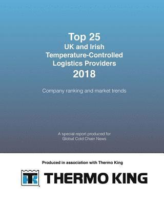 Sally Nash, Dean Stiles - TOP 25 UK and Irish Temperature-Controlled Logistics Providers 2018: Company ranking and market trends, Häftad