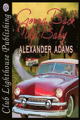 Alexander Adams - Gonna Back Up Baby, Häftad
