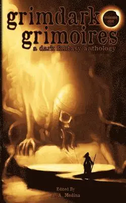 A. A. Medina, A. A. Medina - Grimdark Grimoires: A Dark Fantasy Anthology, Häftad. Tillgänglighet: Lägg i varukorg