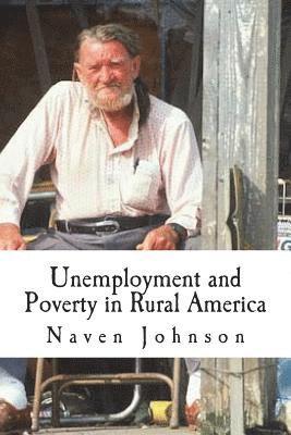 Naven Johnson - Unemployment and Poverty in Rural America: The Life and Hillbilly Culture of the Poor Majority, Häftad. Tillgänglighet: Lägg i varukorg
