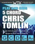 Play and Sing 5 Chord Chris Tomlin Songs for Worship: Easy-to-Play Guitar Chord Charts