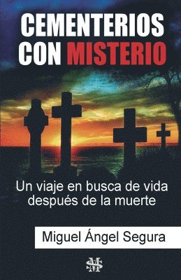 Miguel Angel Segura - Cementerios con misterio: Un viaje en busca de vida después de la muerte, Häftad. Tillgänglighet: Lägg i varukorg